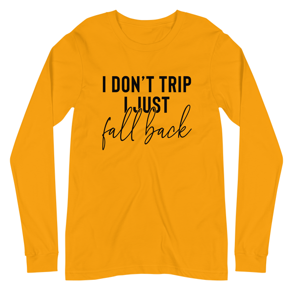 DON'T TRIP | Long Sleeve Tee
