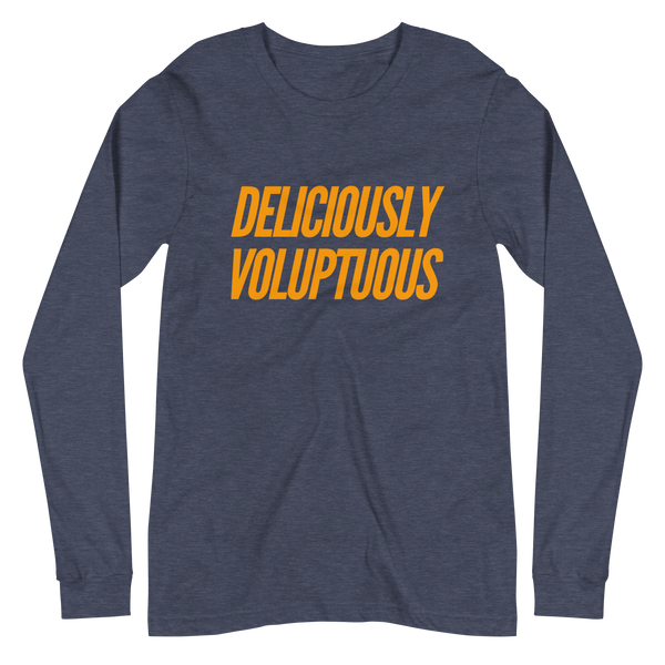 DELICIOUSLY VOLUPTUOUS | Long Sleeve Tee