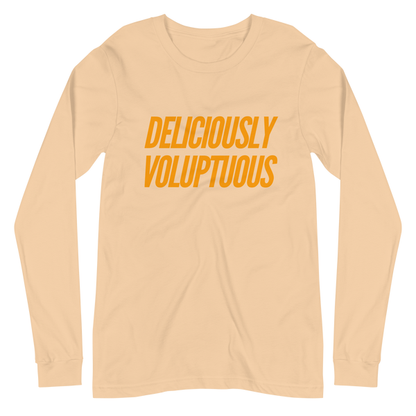 DELICIOUSLY VOLUPTUOUS | Long Sleeve Tee