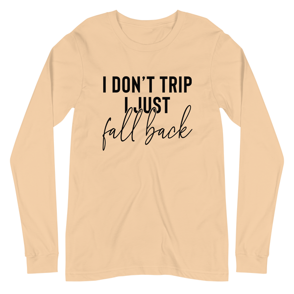 DON'T TRIP | Long Sleeve Tee