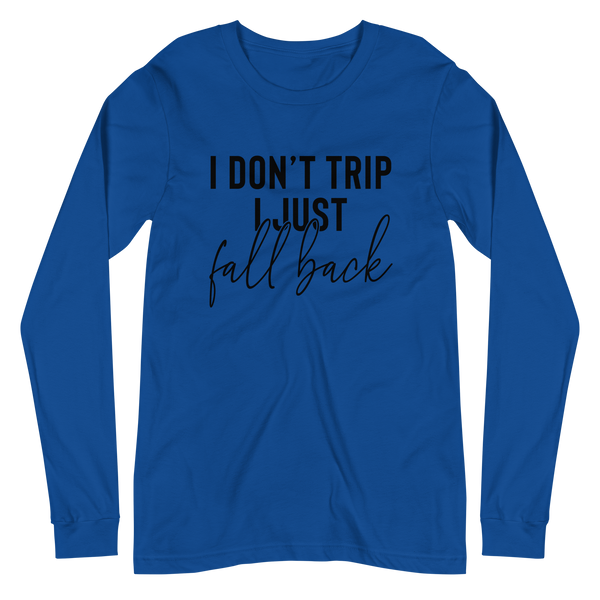DON'T TRIP | Long Sleeve Tee