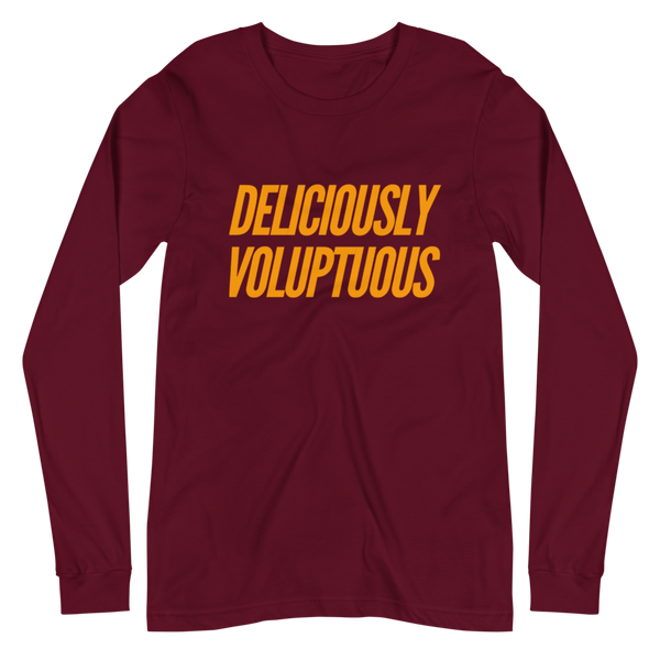 DELICIOUSLY VOLUPTUOUS | Long Sleeve Tee