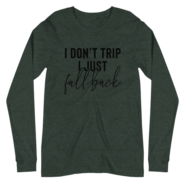 DON'T TRIP | Long Sleeve Tee