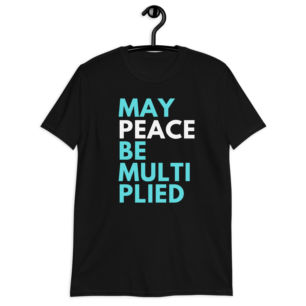 MAY PEACE BE MULTIPLIED