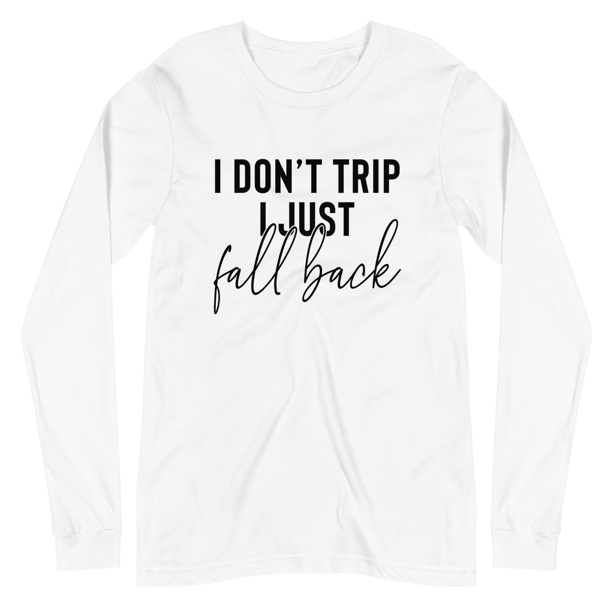 DON'T TRIP | Long Sleeve Tee